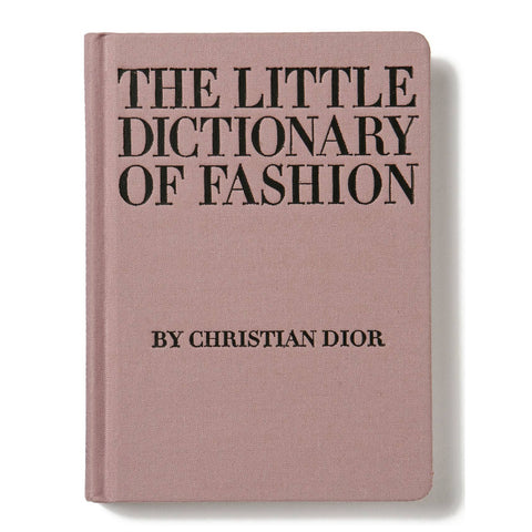 The Little Dictionary of Fashion By Christian Dior